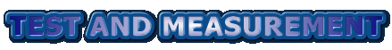 TEST AND MEASUREMENT